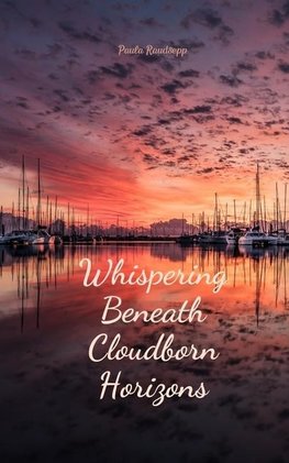 Whispering Beneath Cloudborn Horizons