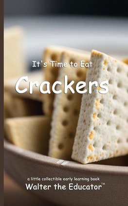 It's Time to Eat Crackers