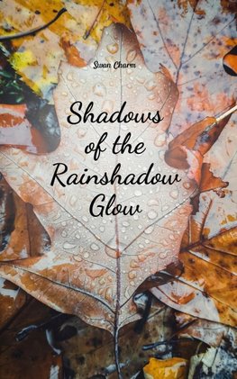 Shadows of the Rainshadow Glow