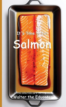 It's Time to Eat Salmon