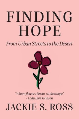 FINDING HOPE... From Urban Streets to the Desert