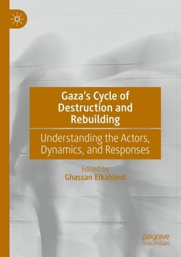 Gaza's Cycle of Destruction and Rebuilding