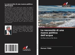 La necessità di una nuova politica dell'acqua