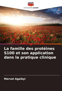 La famille des protéines S100 et son application dans la pratique clinique