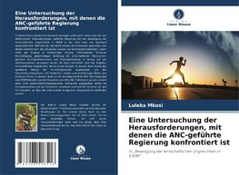 Eine Untersuchung der Herausforderungen, mit denen die ANC-geführte Regierung konfrontiert ist