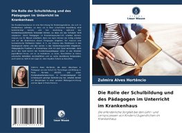 Die Rolle der Schulbildung und des Pädagogen im Unterricht im Krankenhaus