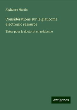 Considérations sur le glaucome electronic resource