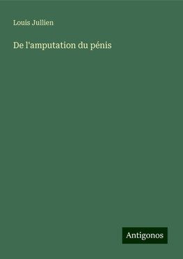 De l'amputation du pénis