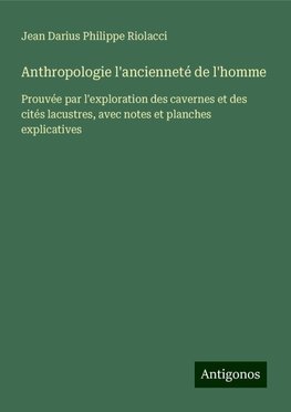 Anthropologie l'ancienneté de l'homme