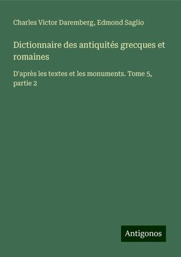 Dictionnaire des antiquités grecques et romaines