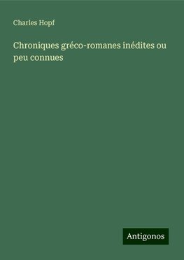 Chroniques gréco-romanes inédites ou peu connues