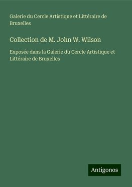 Collection de M. John W. Wilson