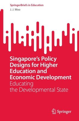 Singapore's Policy Designs for Higher Education and Economic Development