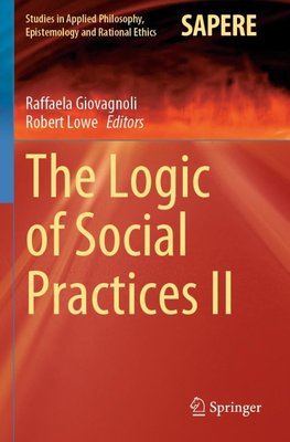 The Logic of Social Practices II