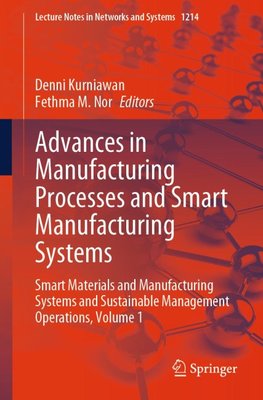 Advances in Manufacturing Processes and Smart Manufacturing Systems