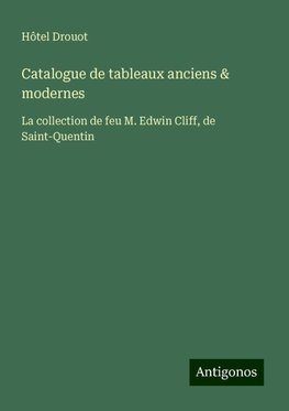 Catalogue de tableaux anciens & modernes