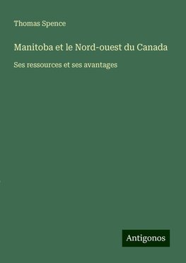 Manitoba et le Nord-ouest du Canada