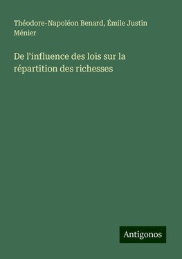 De l'influence des lois sur la répartition des richesses