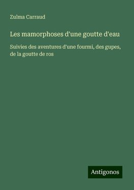 Les mamorphoses d'une goutte d'eau