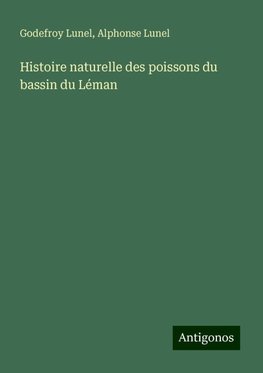 Histoire naturelle des poissons du bassin du Léman