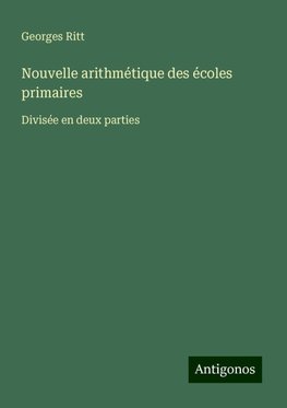 Nouvelle arithmétique des écoles primaires