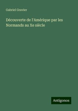 Découverte de l'Amérique par les Normands au Xe siècle