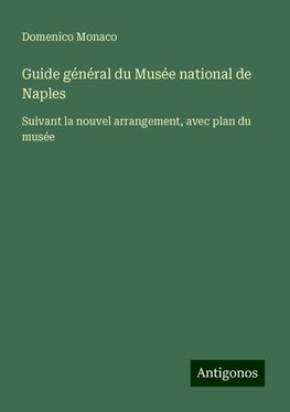 Guide général du Musée national de Naples