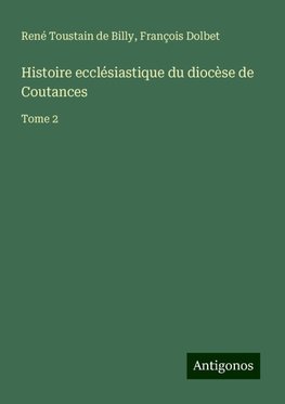 Histoire ecclésiastique du diocèse de Coutances