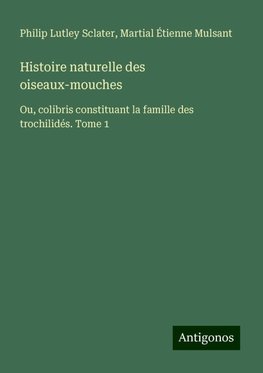 Histoire naturelle des oiseaux-mouches