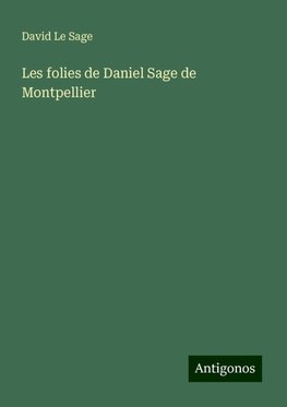 Les folies de Daniel Sage de Montpellier