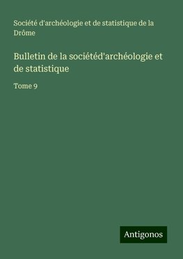 Bulletin de la sociétéd'archéologie et de statistique