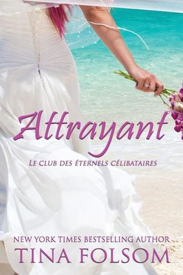 Attrayant (Le Club des éternels célibataires - Tome 5)