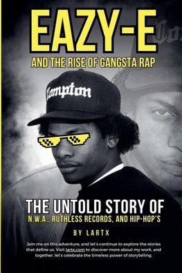 Eazy-E and the Birth of Gangsta Rap