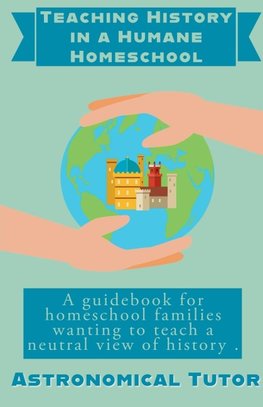 Teaching History in a Humane Homeschool