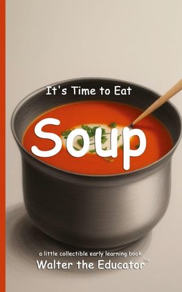 It's Time to Eat Soup