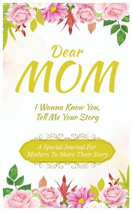 Dear Mom, I Wanna Know You, Tell Me Your Story