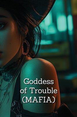 Goddess of Trouble (MAFIA)