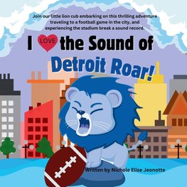 I love the Sound of the Detroit Lions Roar!