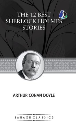 The 12 Best Sherlock Holmes Stories, According to Arthur Conan Doyle (Deluxe Hardcover Book)