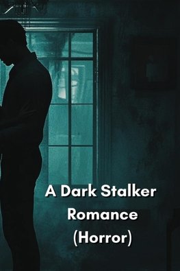 A Dark Stalker Romance (Horror)