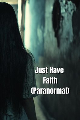 Just Have Faith (Paranormal)