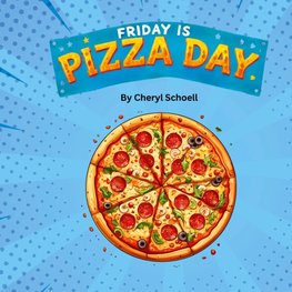 Friday is Pizza Day!