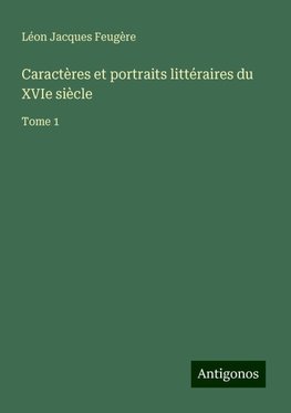 Caractères et portraits littéraires du XVIe siècle