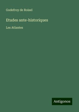 Etudes ante-historiques