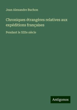 Chroniques étrangères relatives aux expéditions françaises