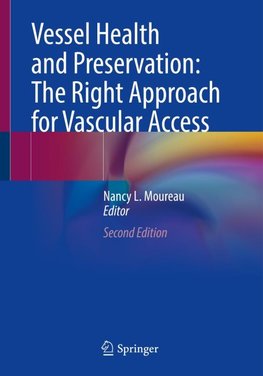 Vessel Health and Preservation: The Right Approach for Vascular Access