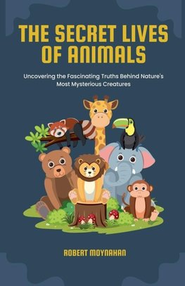 The Secret Lives of Animals