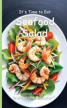 It's Time to Eat Seafood Salad