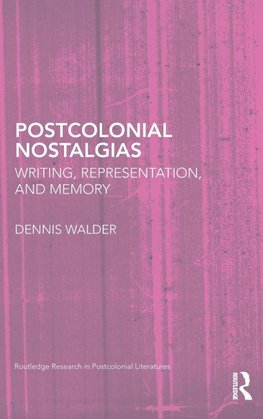 Walder, D: Postcolonial Nostalgias