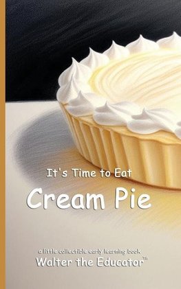 It's Time to Eat Cream Pie